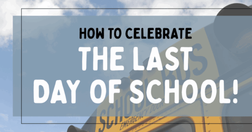 The upper half of back of a yellow school bus with the title "How To Celebrate The Last Day of School!" overlaid.