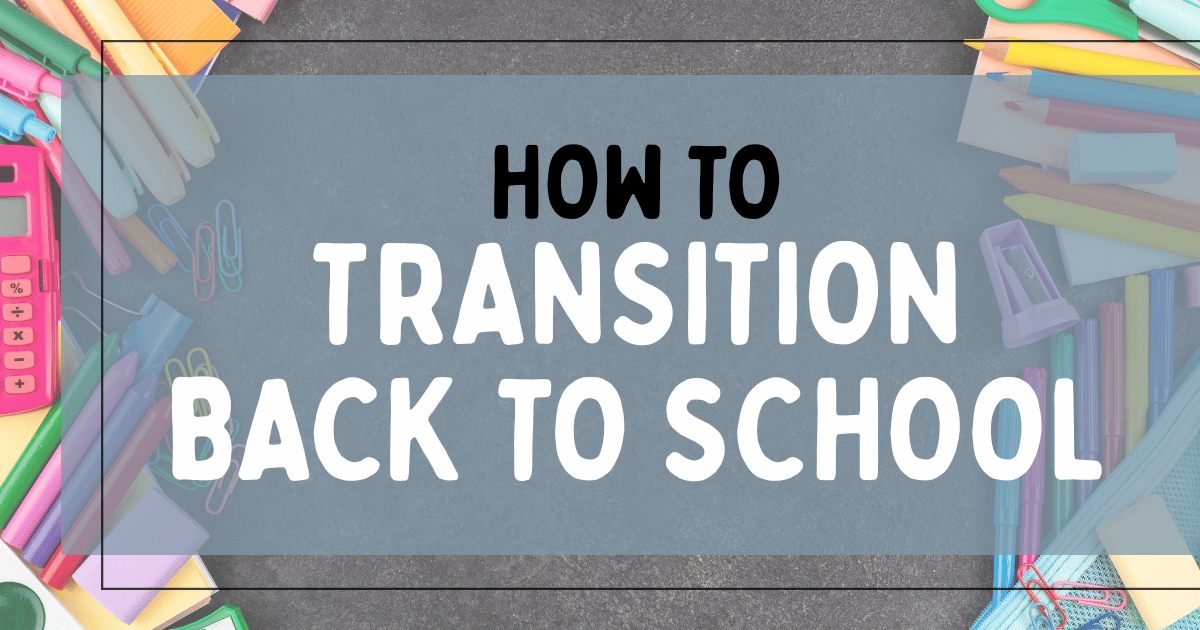 School supplies in front of a chalkboard with the title 'How to Transition Back to School' overlaid.