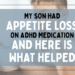Blog post featured image with the title 'My Son Had Appetite Loss on ADHD Medication and Here Is What Helped,' overlaid on a photo of a child holding a bowl of food.
