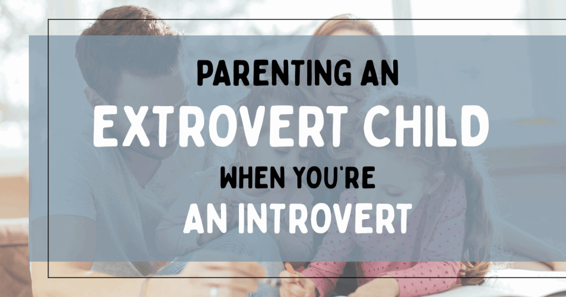 A mother and father drawing pictures with their two daughters with the title 'Parenting an Extrovert Child When You’re an Introvert' overlaid.