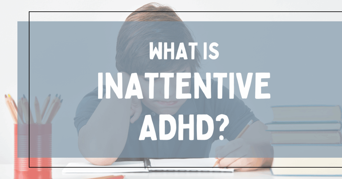 A young person sits at a desk, head resting on one hand while writing with a pencil, appearing distracted or fatigued. A semi-transparent blue banner overlays the image with the text 'What Is Inattentive ADHD?' in bold white lettering.