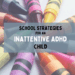 A close-up of multicolored crayons arranged in a circular fan pattern on a white surface, featuring shades of pink, yellow, red, purple, orange, and more. A semi-transparent blue banner overlays the center with the text 'School Strategies for an Inattentive ADHD Child' in bold black lettering.